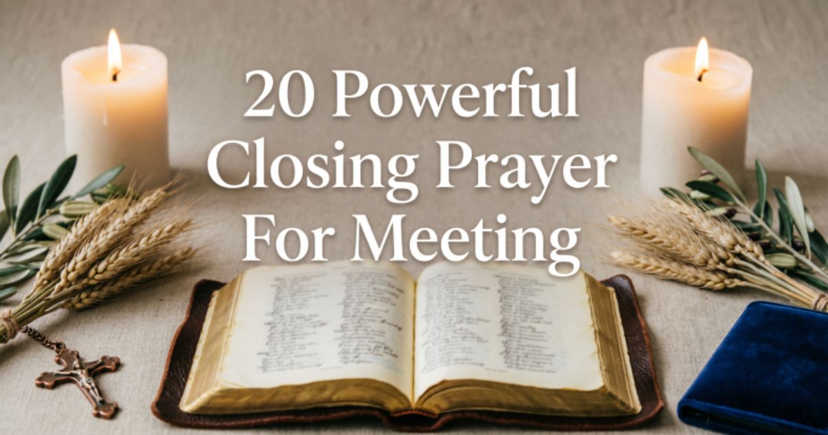 20 Powerful Closing Prayer For Meeting
