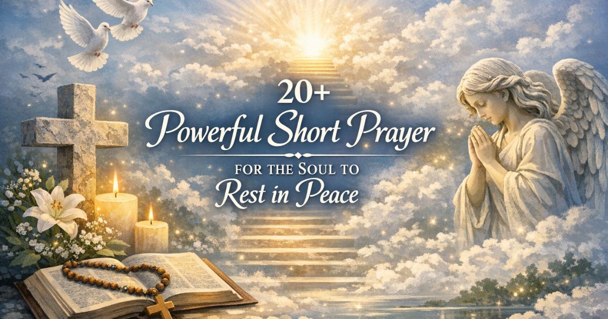 20+ Powerful Short Prayer for the Soul to Rest in Peace