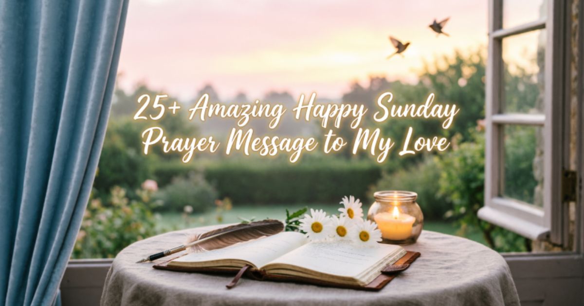 25+ Amazing Happy Sunday Prayer Message to My Love