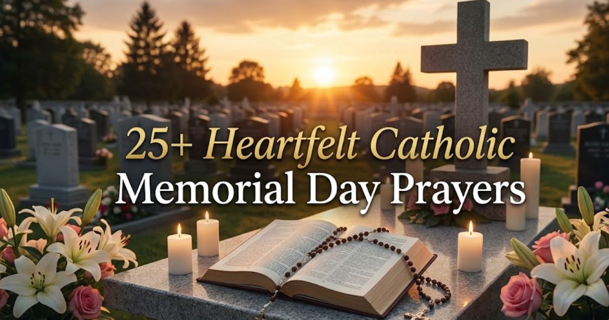 25+ Heartfelt Catholic Memorial Day Prayers