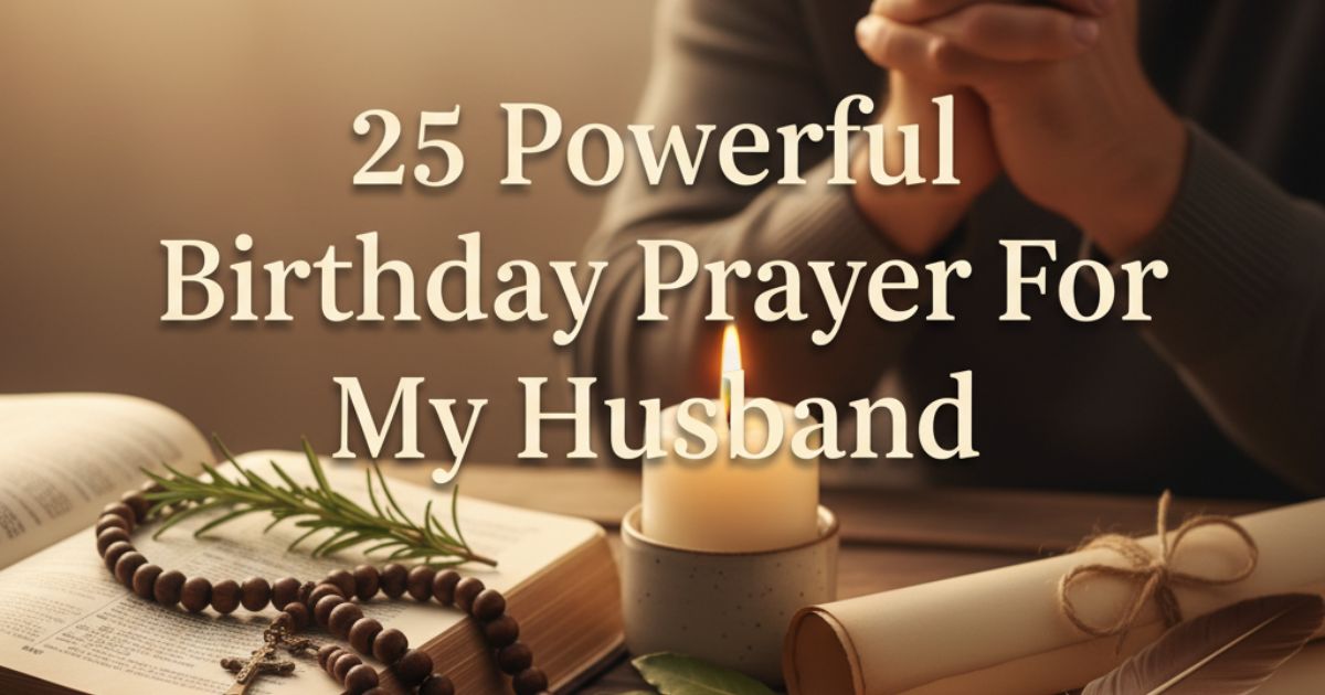 25 Powerful Birthday Prayer For My Husband