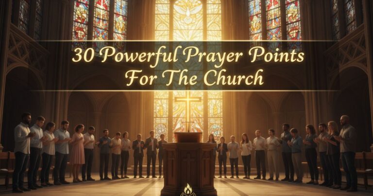 30 Powerful Prayer Points For The Church