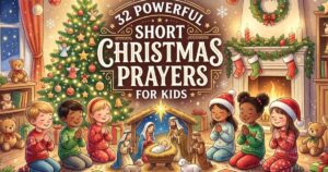 32 Powerful Short Christmas Prayers For Kids
