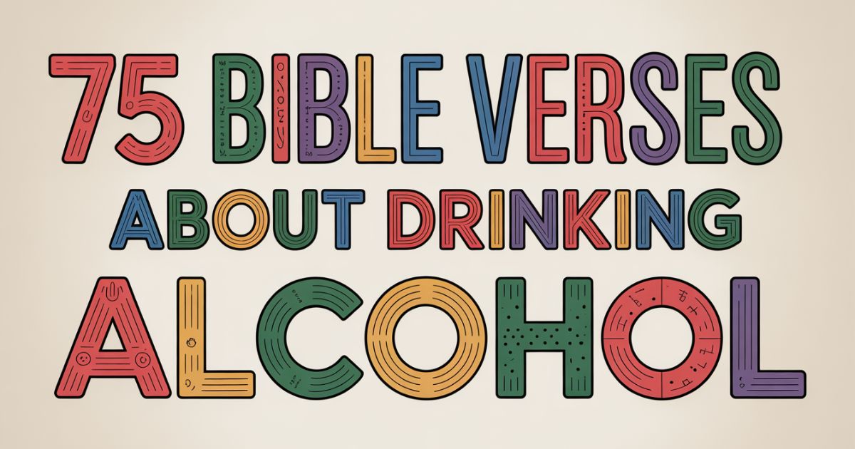 75 Bible Verses About Drinking Alcohol