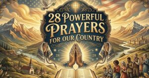 28 Powerful Prayers For Our Country