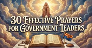 30 Effective Prayers for Government Leaders