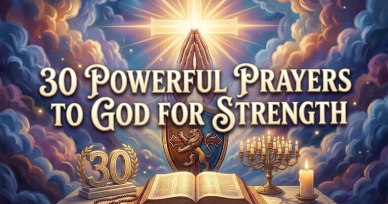 30 Powerful Prayers to God for Strength
