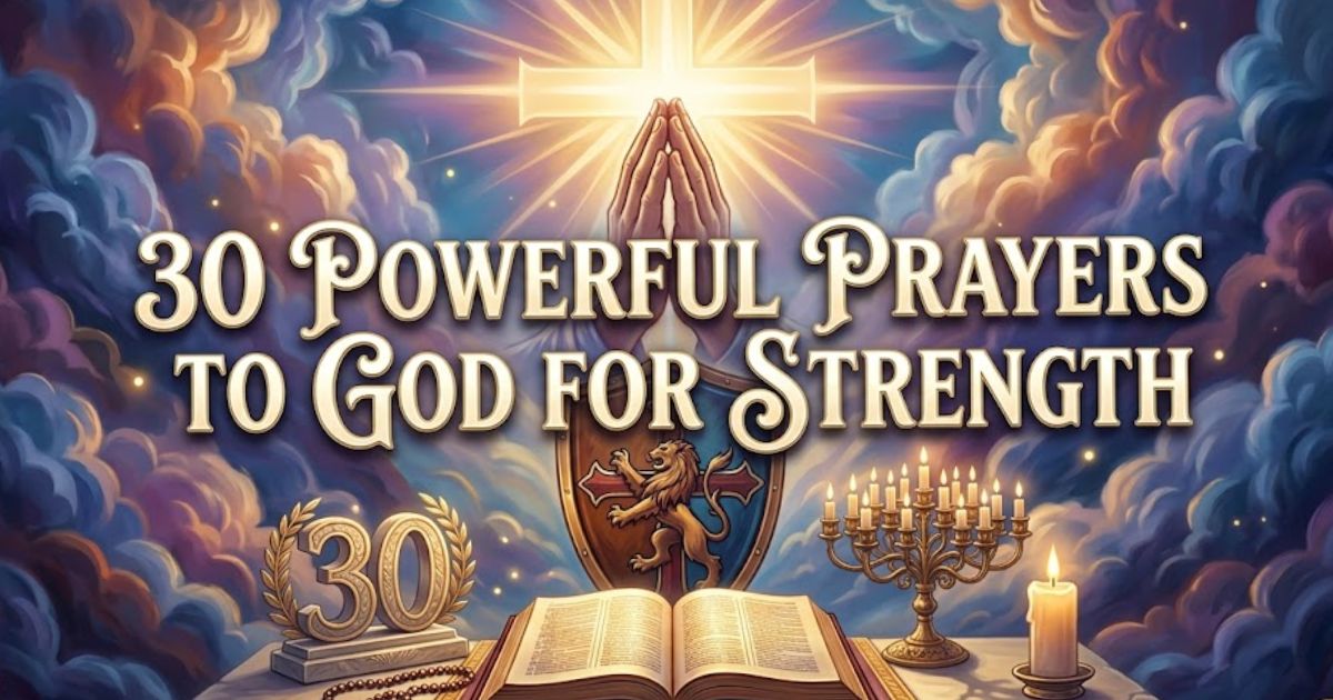 30 Powerful Prayers to God for Strength