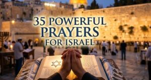 35 Powerful Prayers For Israel