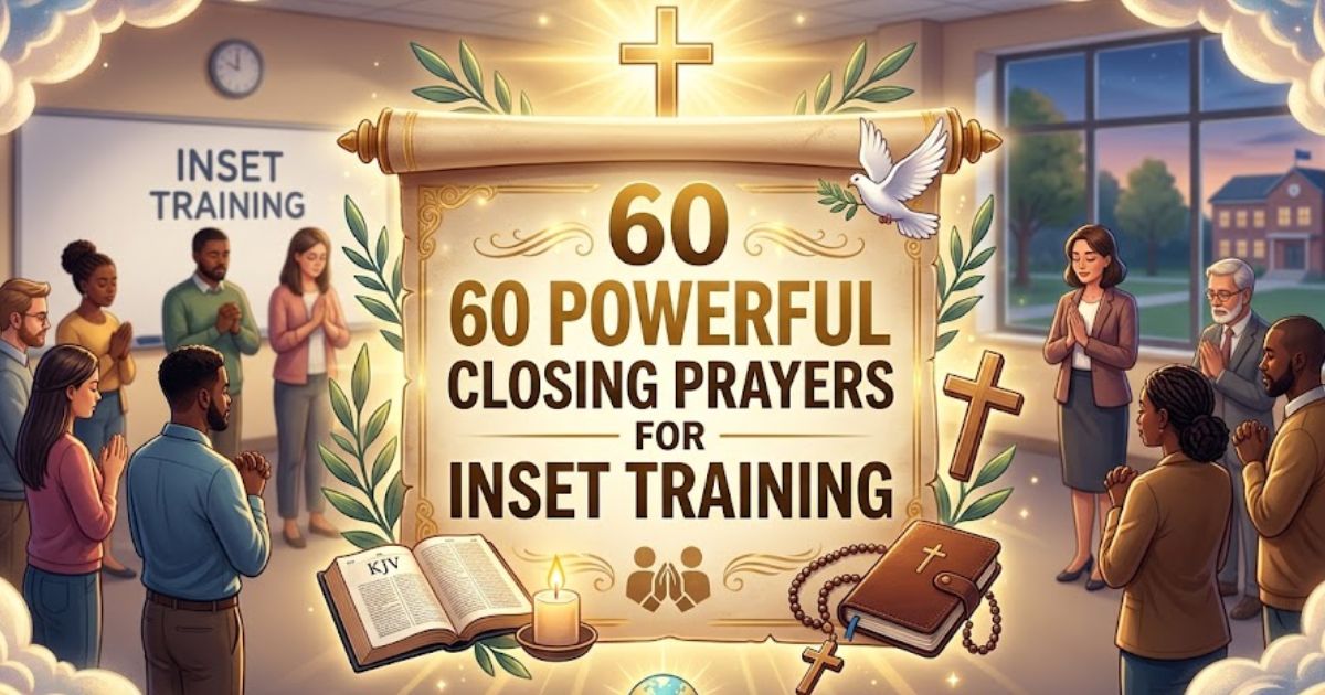 60 Powerful Closing Prayers for Inset Training