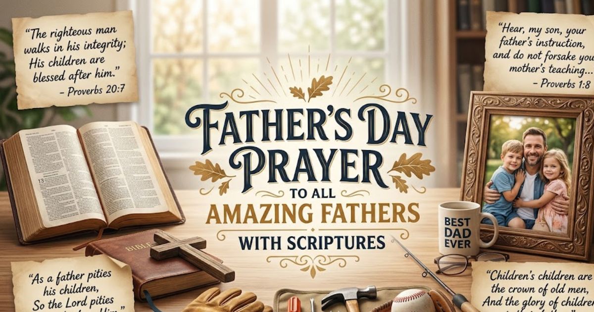 Father's Day Prayer To All Amazing Fathers with Scriptures