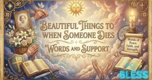 Beautiful Things to Say When Someone Dies Words and Support