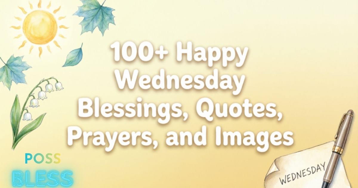 100+ Happy Wednesday Blessings, Quotes, Prayers, and Images