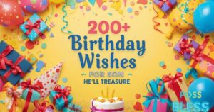 200+ Unique Birthday Wishes for Son from Mom He’ll Treasure