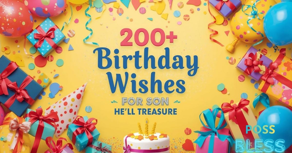 200+ Unique Birthday Wishes for Son from Mom He’ll Treasure