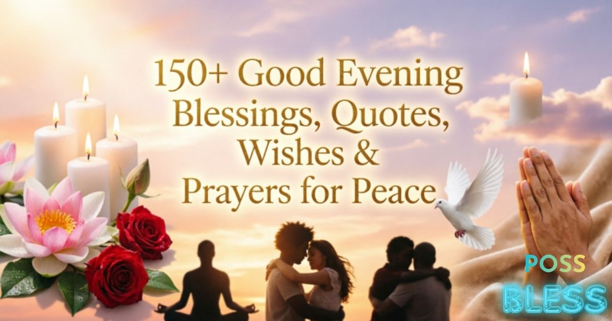 150+ Good Evening Blessings, Quotes, Wishes & Prayers for Peace