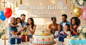 280+ Happy Birthday God Bless You Wishes, Prayers & Blessings (2026)