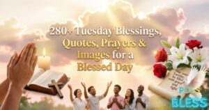 280+ Tuesday Blessings, Quotes, Prayers & Images for a Blessed Day